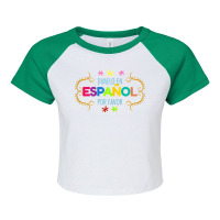 Womens En Espanol Por Favor Spanish Bilingual Teacher Maestra T Shirt Raglan Crop Top | Artistshot