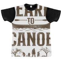 Canoe Canoeing Vintage Learn To Canoe Zombies Cant Graphic T-shirt | Artistshot