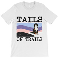 Bernese Mountain Dog Tails On Trails Funny Dog Hik T-shirt | Artistshot