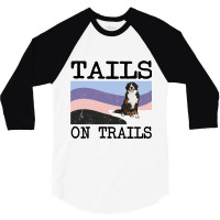 Bernese Mountain Dog Tails On Trails Funny Dog Hik 3/4 Sleeve Shirt | Artistshot