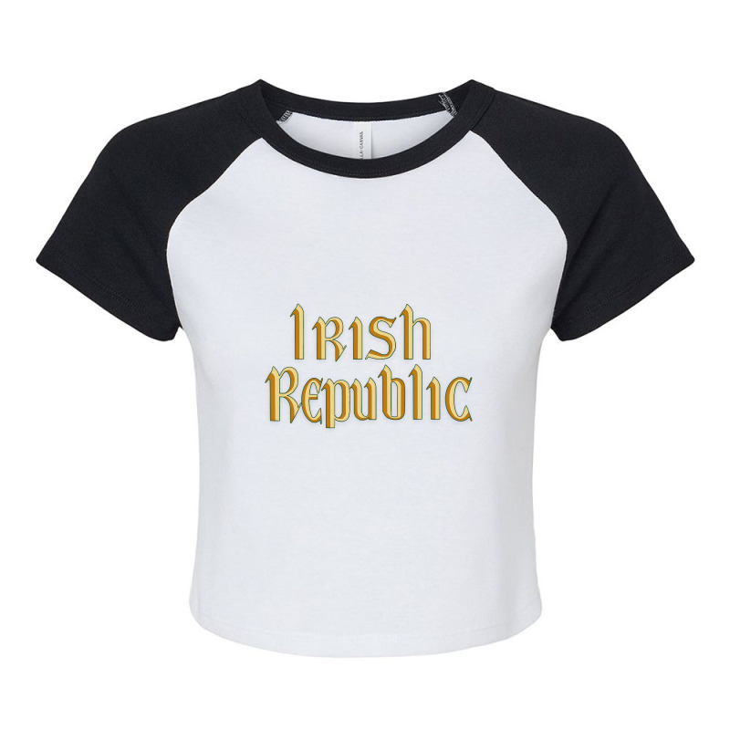 Irish Republic 1916 Easter Rising Flag T Shirt Raglan Crop Top | Artistshot