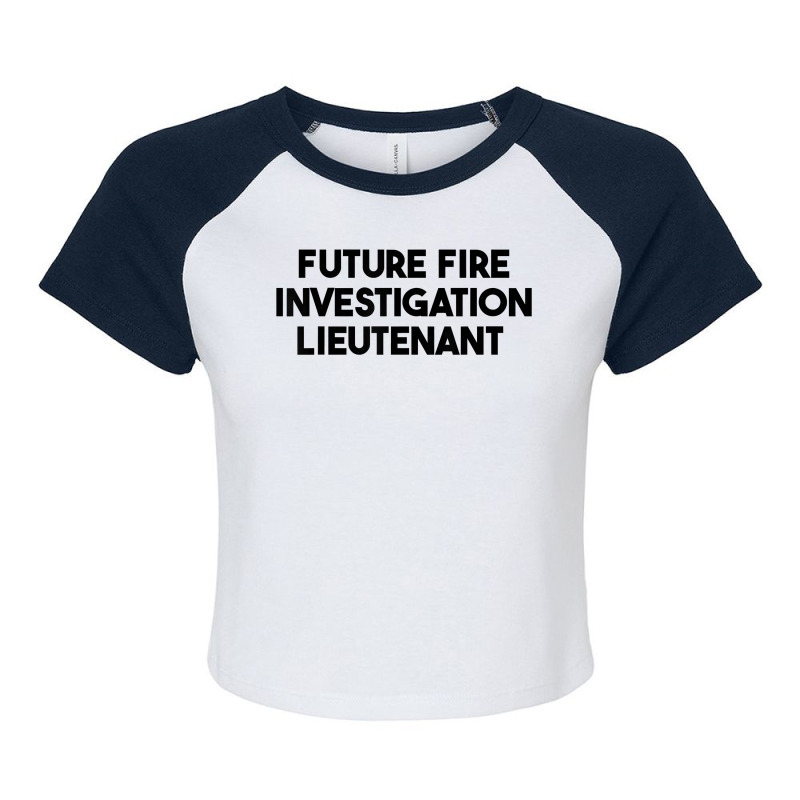 Future Fire Investigation Lieutenant T Shirt Raglan Crop Top by esquezdmonene | Artistshot