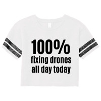 100 Fixing Drones Allday Funny Electronic Technici Scorecard Crop Tee | Artistshot