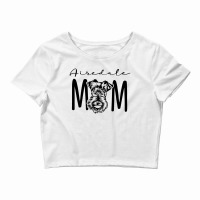 Airedale Mom Shirt Funny Dog Mom Airedale Terrier  Crop Top | Artistshot