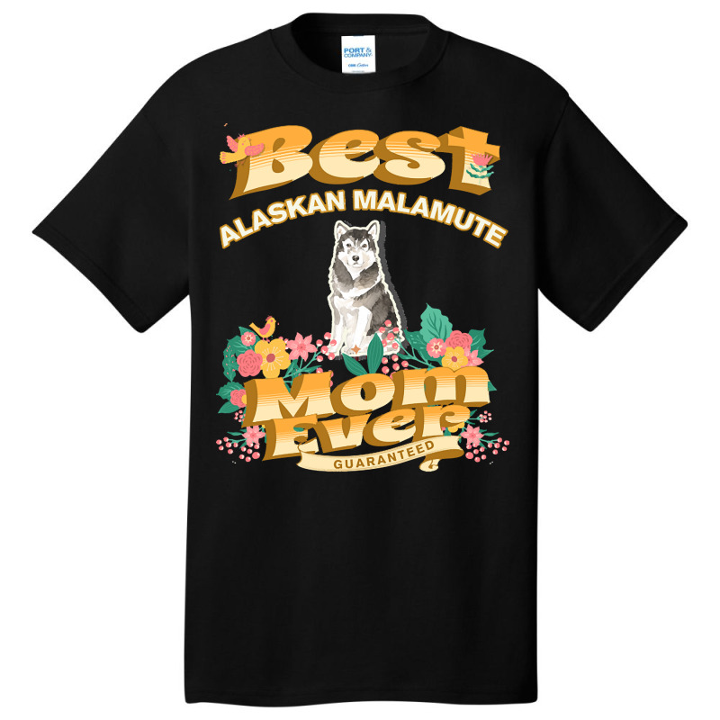 Dog Moms T  Shirt Best Alaskan Malamute Mom   Dog Mom, Dog Owner Gifts Basic T-shirt | Artistshot