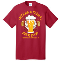 Beer T  Shirt International Beer Day! T  Shirt Basic T-shirt | Artistshot