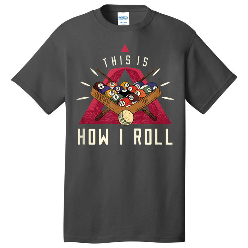 Billiard I Roll Billiards Balls Game Snooker Pool Billiard Basic T-shirt | Artistshot