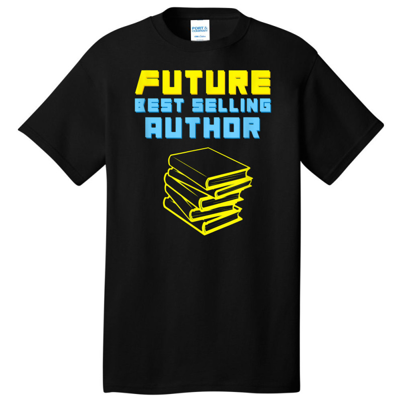 Future Author Inspiring Aspiring Writer Books Novels Basic T-shirt by musuhdalan | Artistshot