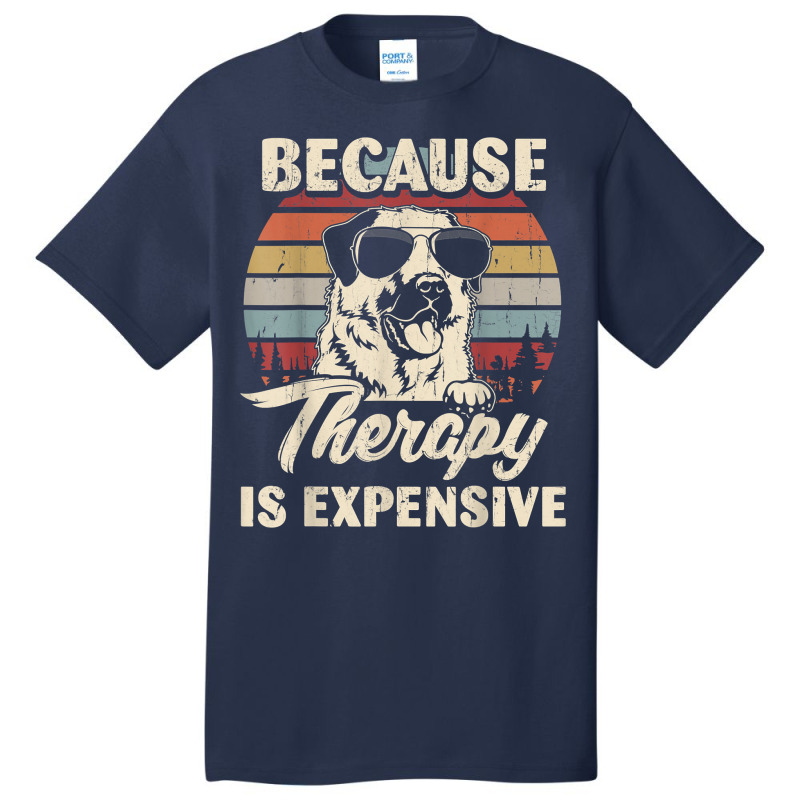 Anatolian Shepherd Dog Therapy Is Expensive Funny Retro T Shirt Basic T-shirt by johnjosephmenk | Artistshot