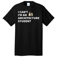 Architect Architecture Student Architectural Funny Basic T-shirt | Artistshot