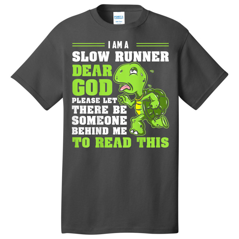 I'm A Slow Runner Turtle Funny Marathon Running Run Gift T Shirt Basic T-shirt by johnjosephmenk | Artistshot