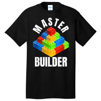 Master Builder Building Blocks Brick Builders Toys Gift T Shirt Basic T-shirt | Artistshot