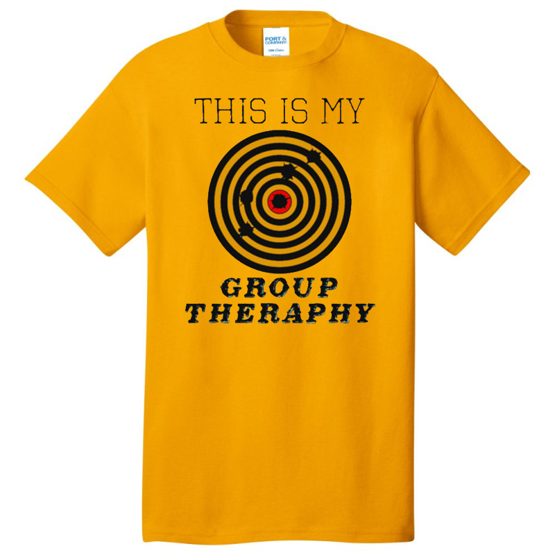 This Is My Group Therapy Shooting Target Basic T-shirt | Artistshot