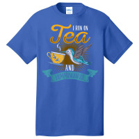 Hummingbird Lover Flowers I Run On Tea And Hummingbirds T Shirt Basic T-shirt | Artistshot