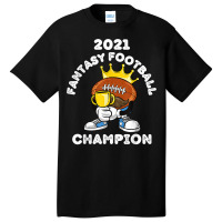 Funny 2021 Fantasy Football Champion Fantasy League Winner T Shirt Basic T-shirt | Artistshot