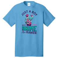 Just A Boy Who Loves Anime And Ramen Present For Anime Lover Basic T-shirt | Artistshot