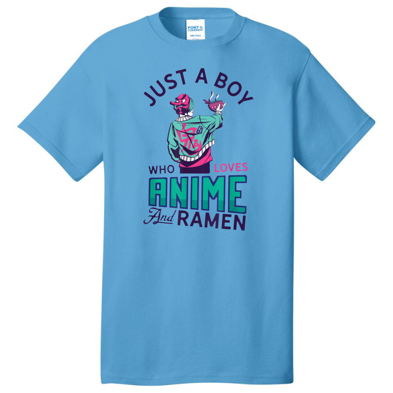 Just A Boy Who Loves Anime And Ramen Present For Anime Lover Basic T-shirt | Artistshot