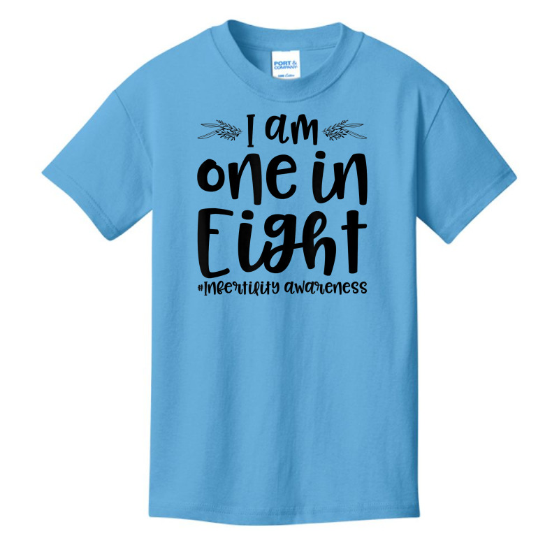 Infertility Awareness I Am One In Eight Fertility Support T Shirt Basic Youth T-shirt by johnjosephmenk | Artistshot