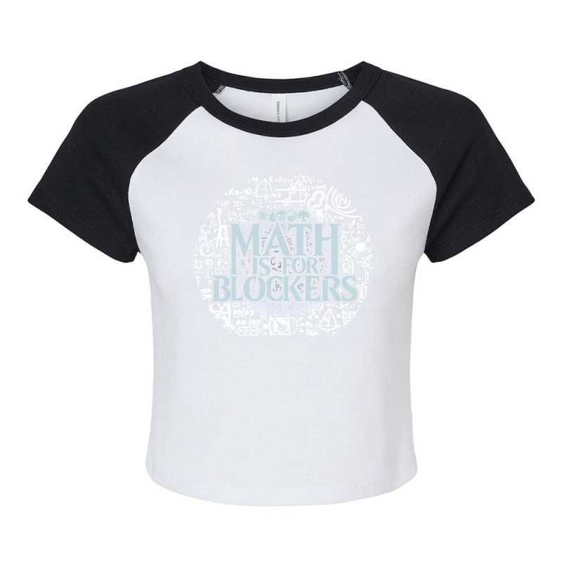 Math Is For Blockers Artifact Edition Classic Raglan Crop Top by cm-arts | Artistshot