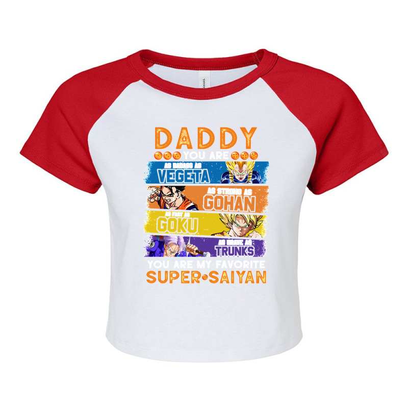 Dragonball Daddy You Are My Favorite Super Anime Saiyan Funny Raglan Crop Top by cm-arts | Artistshot