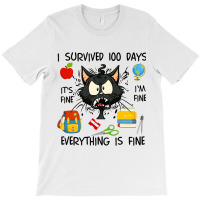 100th Day Of School Its Fine Im Fine Everythings F T-shirt | Artistshot