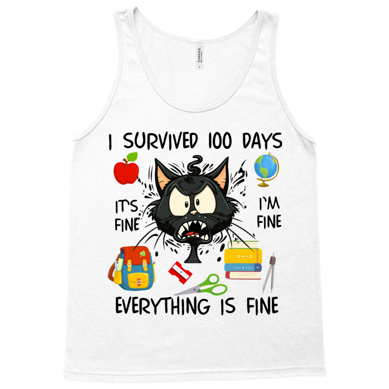 100th Day Of School Its Fine Im Fine Everythings F Tank Top | Artistshot