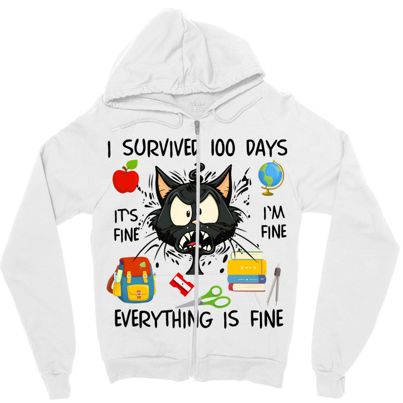 100th Day Of School Its Fine Im Fine Everythings F Zipper Hoodie | Artistshot