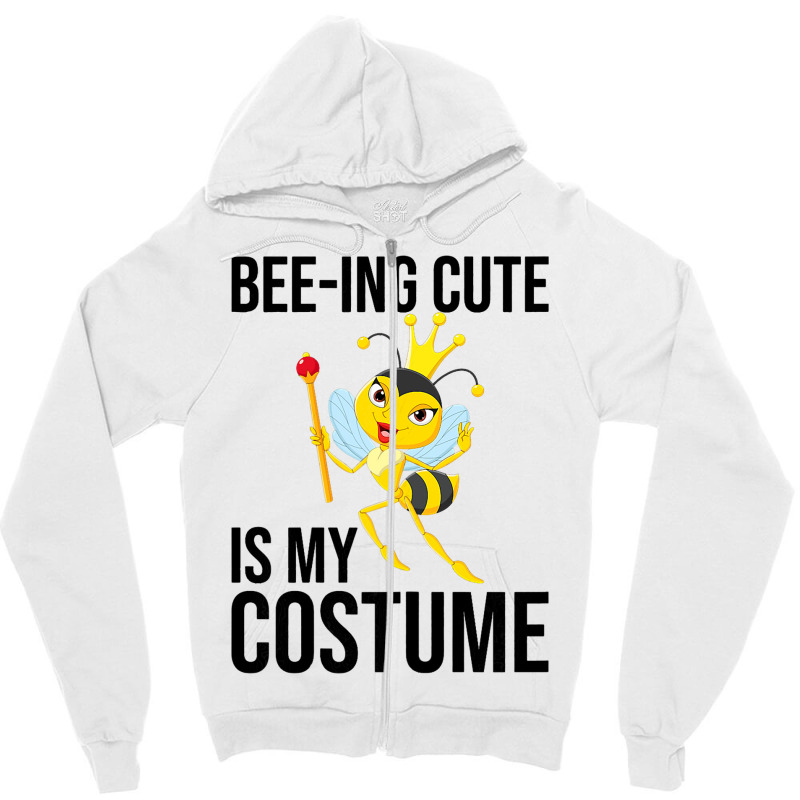 Beeing Cute Is My Costume Bee Beekeeping Halloween Zipper Hoodie | Artistshot