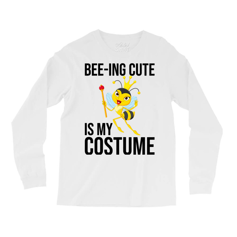 Beeing Cute Is My Costume Bee Beekeeping Halloween Long Sleeve Shirts | Artistshot