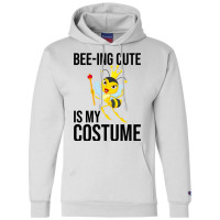 Beeing Cute Is My Costume Bee Beekeeping Halloween Champion Hoodie | Artistshot