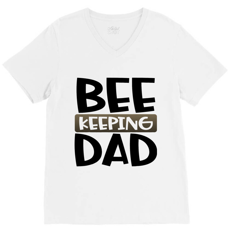 Beekeeping Dad Fun Honeybee Beekeeper 3 V-neck Tee | Artistshot