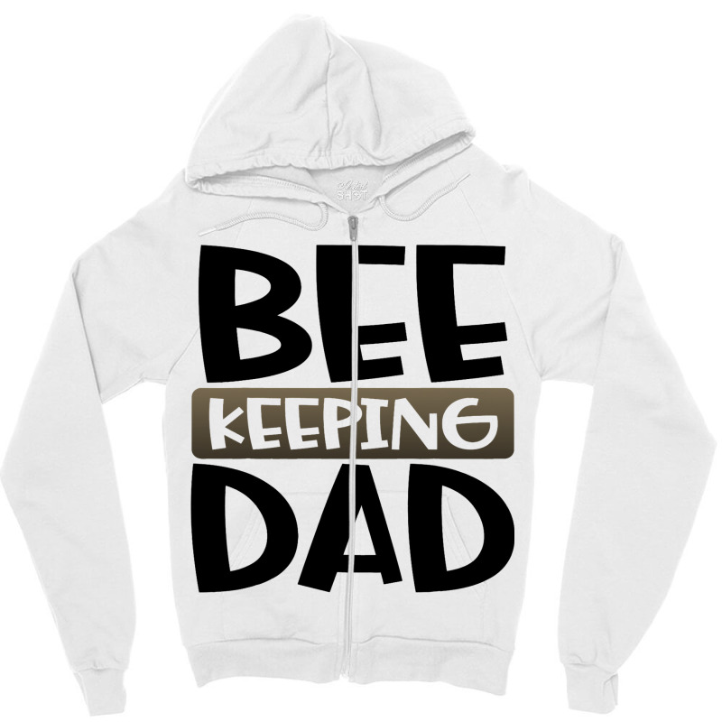 Beekeeping Dad Fun Honeybee Beekeeper 3 Zipper Hoodie | Artistshot