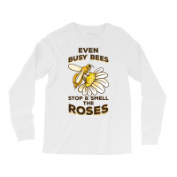 Beekeeping Even Busy Bees Stop Smell Roses Beekeep Long Sleeve Shirts | Artistshot