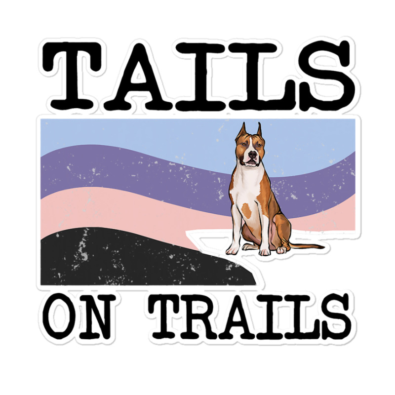 American Staffordshire Terrier Tails On Trails Fun Sticker | Artistshot