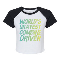 World's Okayest Combine Driver   Fun Farming Raglan Crop Top | Artistshot