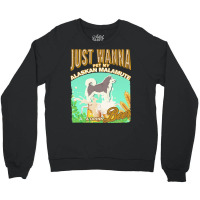 Alaskan Malamute T  Shirt Dog Owner, Just Wanna Pet My Alaskan Malamut Crewneck Sweatshirt | Artistshot