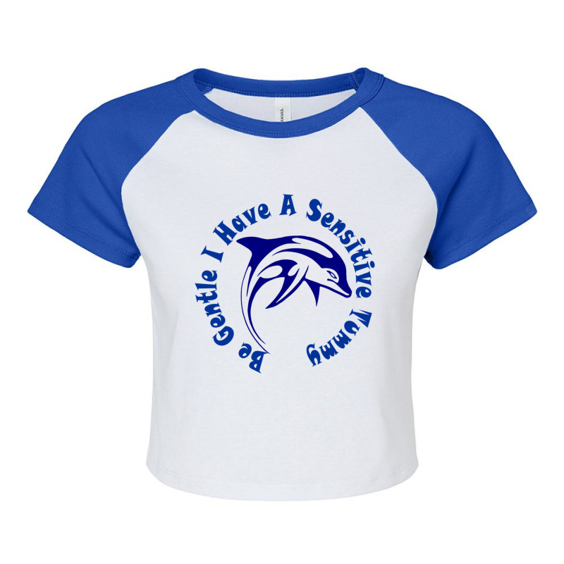 Be Gentle I Have A Sensitive Tummy Raglan Crop Top by cm-arts | Artistshot