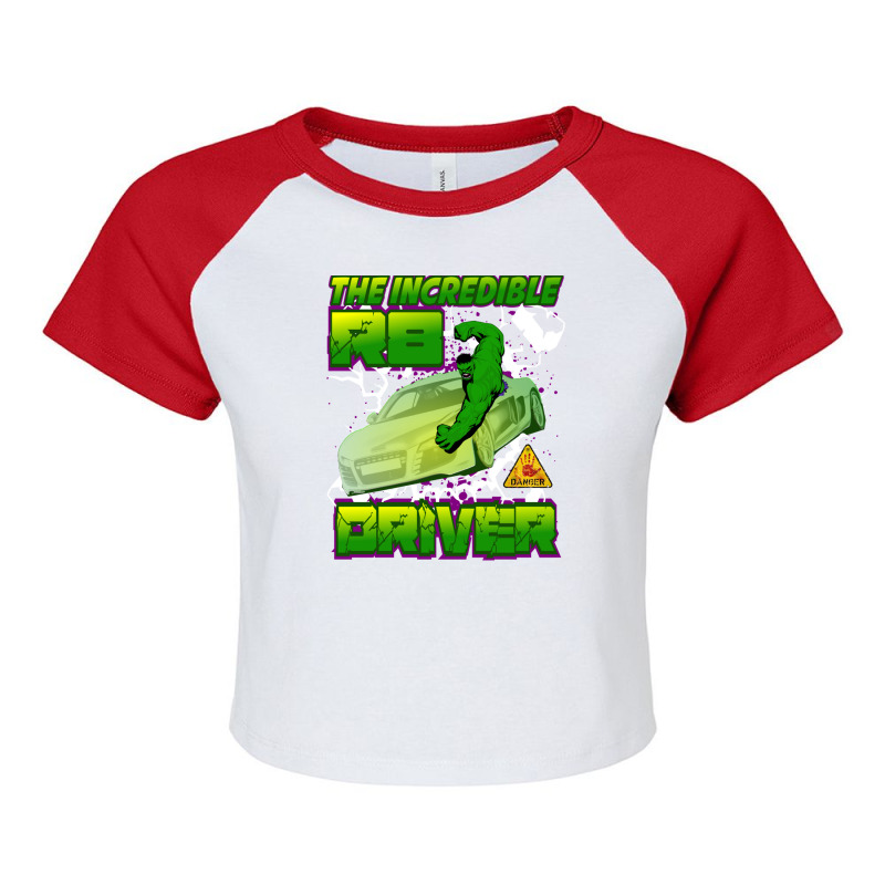 The Incredible R8 42 Driver Car Lover Gift Raglan Crop Top by cm-arts | Artistshot