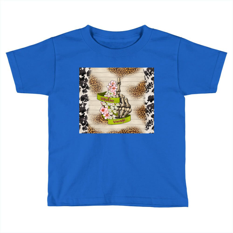 Sensitive Savage Toddler T-shirt by TumblerDesignByShophia | Artistshot