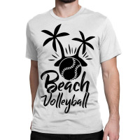 Beach Volleyball Game Serve Sports Spike Volleybal Classic T-shirt | Artistshot