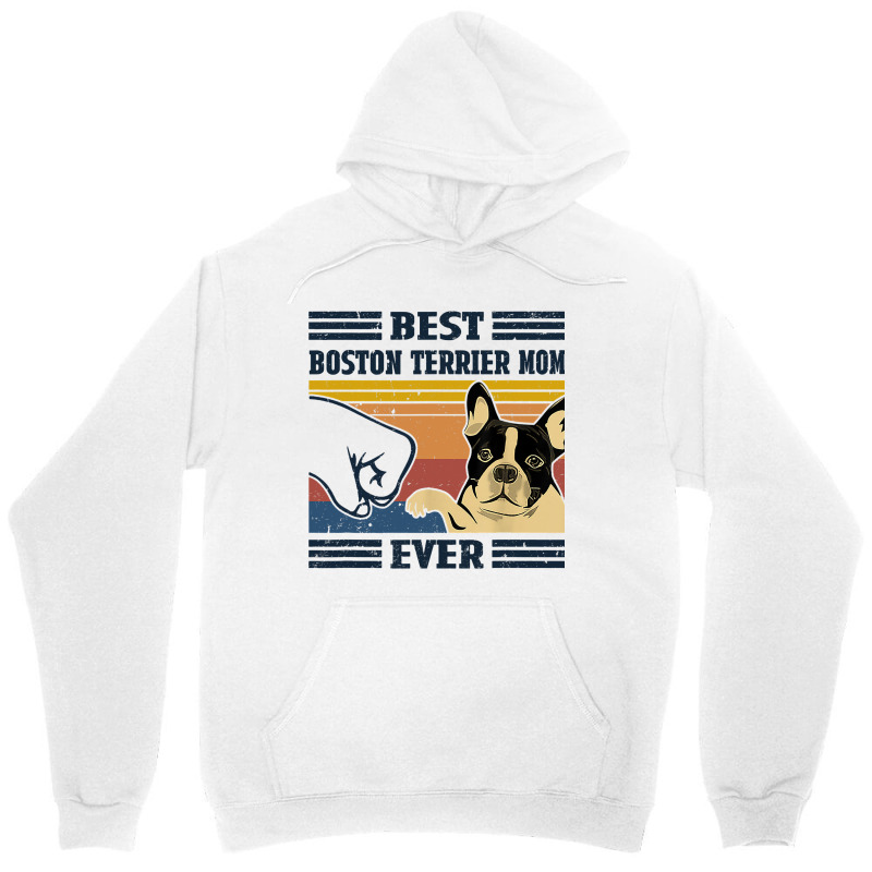 Best Boston Terrier Dog Mom Ever Bump Fit Funny Do Unisex Hoodie by KhalifSpina | Artistshot