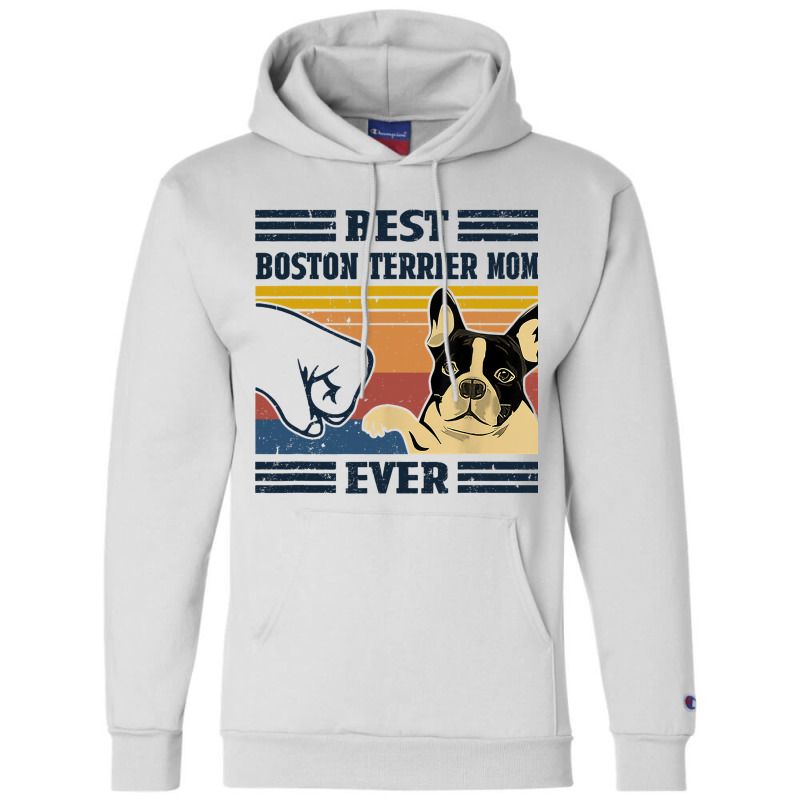 Best Boston Terrier Dog Mom Ever Bump Fit Funny Do Champion Hoodie by KhalifSpina | Artistshot