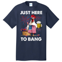 Funny 4th Of July Just Here To Bang Usa Flag Chicken Beer T Shirt Basic T-shirt | Artistshot