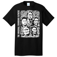 The Original Founding Fathers Native American T Shirt Basic T-shirt | Artistshot