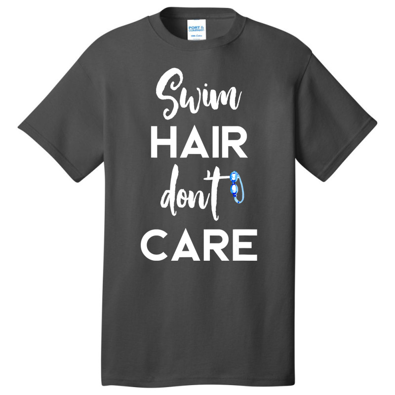 Swim Hair Don't Care T Shirt Cool Gift For Men Women Ad Kids Basic T-shirt | Artistshot