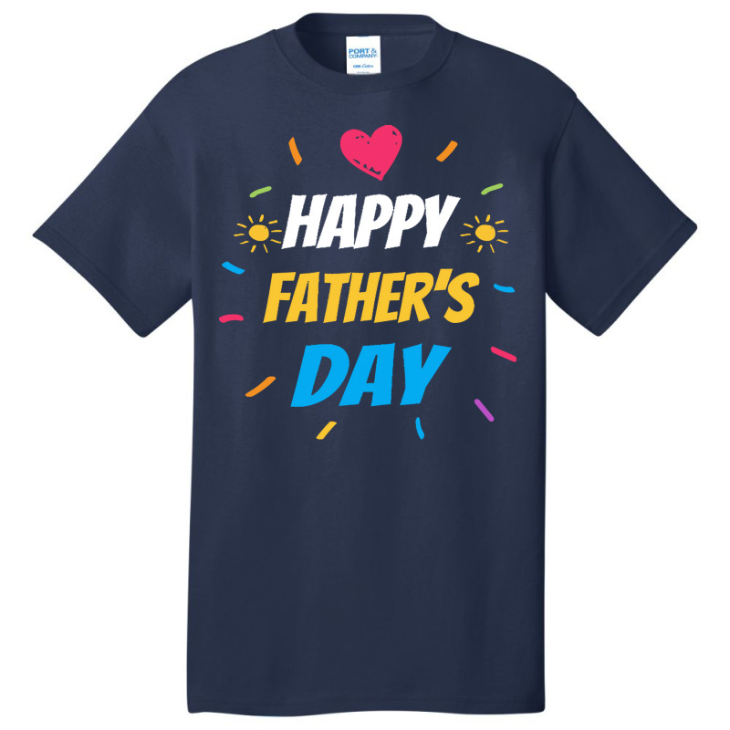 Happy Fathers Day T  Shirthappy Fathers Day T  Shirt Basic T-shirt | Artistshot