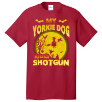 My Yorkie Yorkshire Terrier Dog Rides Shotgun Basic T-shirt | Artistshot