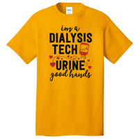 Dialysis Tech Gifts Women Funny Nurse Pun Urine Good Hands Basic T-shirt | Artistshot