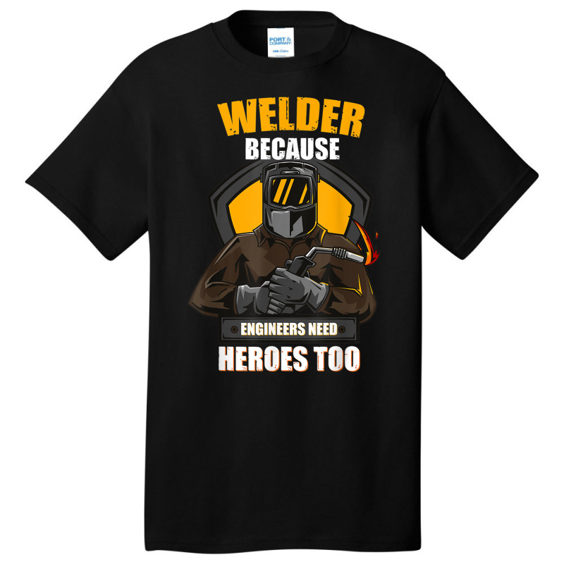 Welder Best Welding Art Welder Steelworker Ironworker Pipeline Basic T-shirt | Artistshot