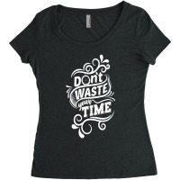 Do Not Waste Your Time Women's Triblend Scoop T-shirt | Artistshot